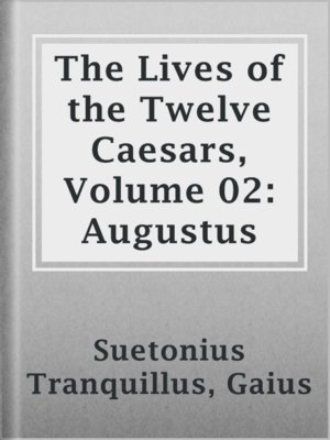 cover image of The Lives of the Twelve Caesars, Volume 02: Augustus